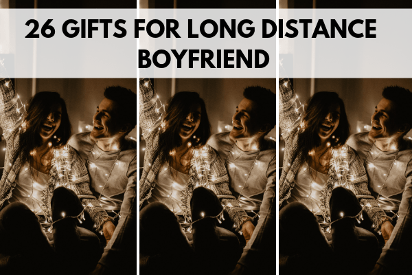 Gifts for Long Distance Boyfriend