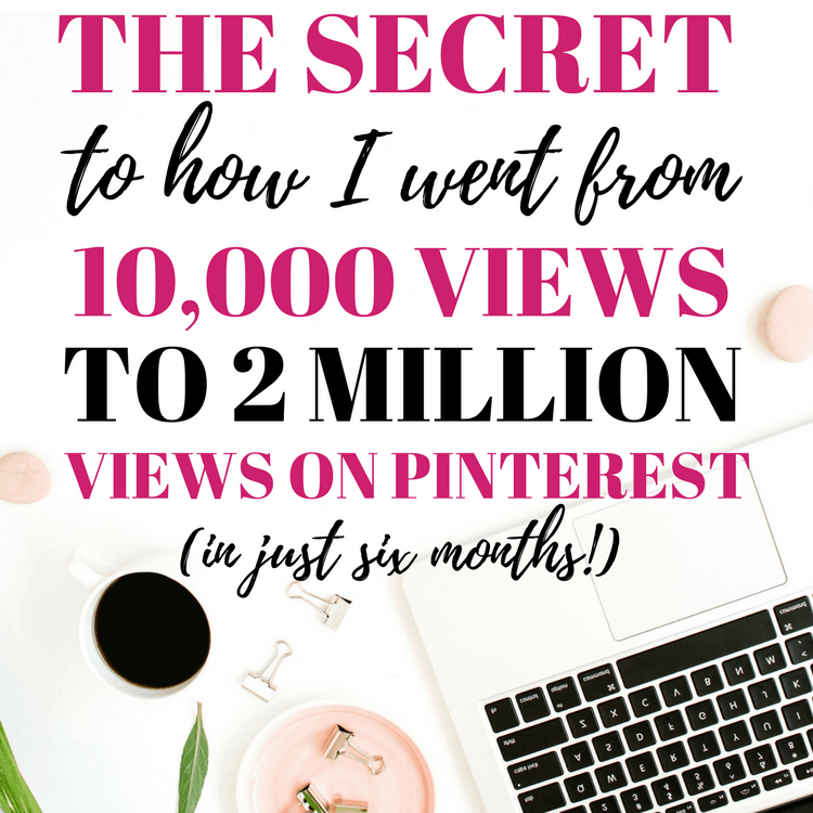 How To Get Views On Your Blog The Secret To How I Grew My Pinterest