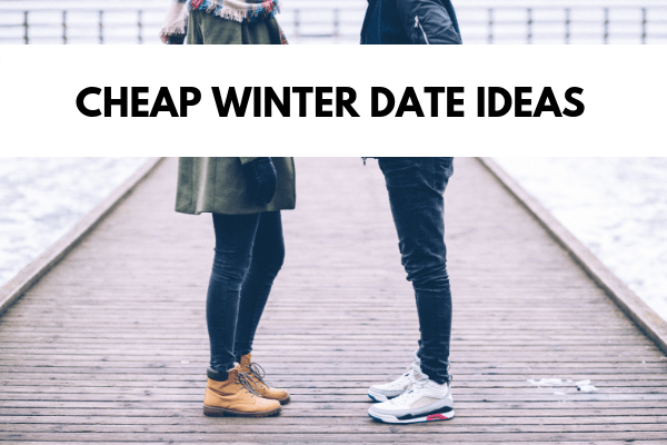 cheap winter date ideas