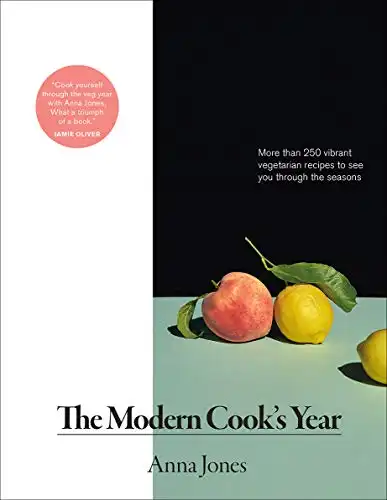 The Modern Cook's Year: More than 250 Vibrant Vegetarian Recipes to See You Through the Seasons