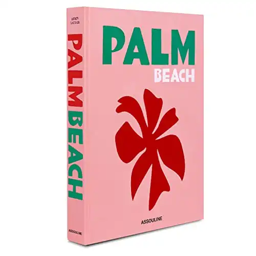 Palm Beach - Assouline Coffee Table Book