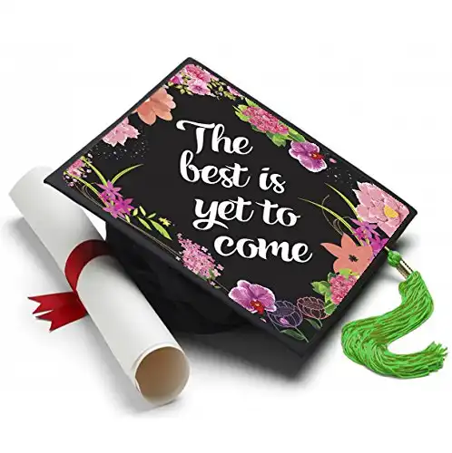Tassel Toppers Best is Yet to Come - Grad Cap Decorated Grad Caps - Motivational Inspirational Grad Caps or Graduation Accessories