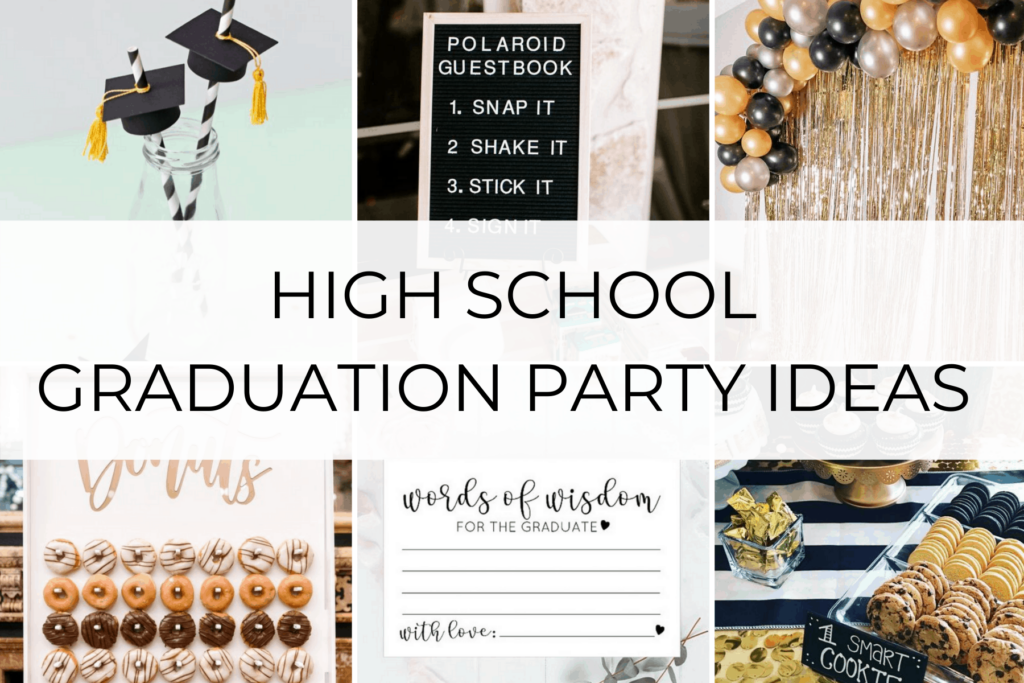 26 Best Graduation Party Ideas High School Students Will Love For 2022 