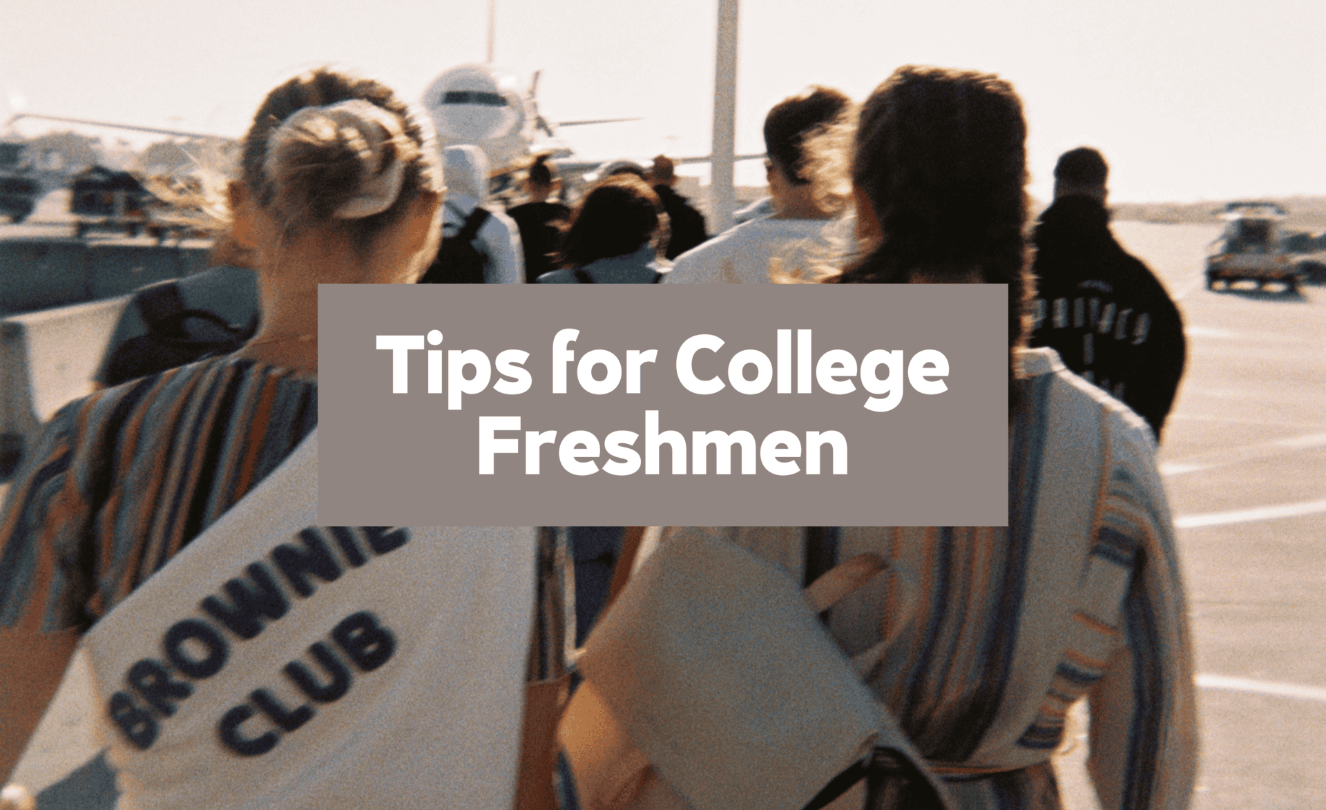 advice for college freshman