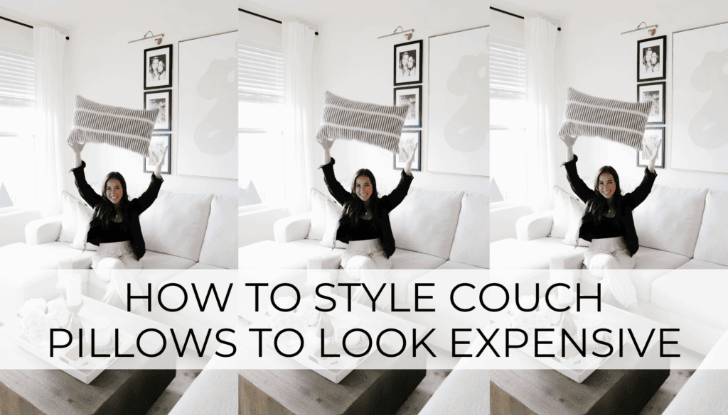 How To Style Couch Pillows To Look Expensive 4 Genius Tips to Picking